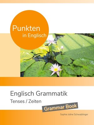 cover image of Punkten in Englisch--Englisch Grammatik--Tenses / Zeiten